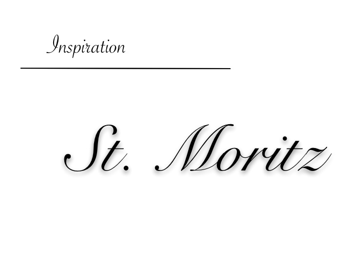 St. Moritz Inspiration Trip Ideas 