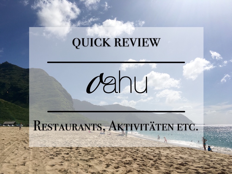 Oahu Reisetipps - Aktivitäten, Sehenswürdikeiten, Restaurants etc.