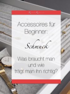 Accessoires für Beginner: Schmuck richtig tragen